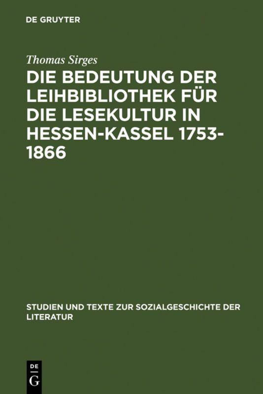Vorderes Coverbild Die Bedeutung der Leihbibliothek für die Lesekultur in Hessen-Kassel 1753-1866