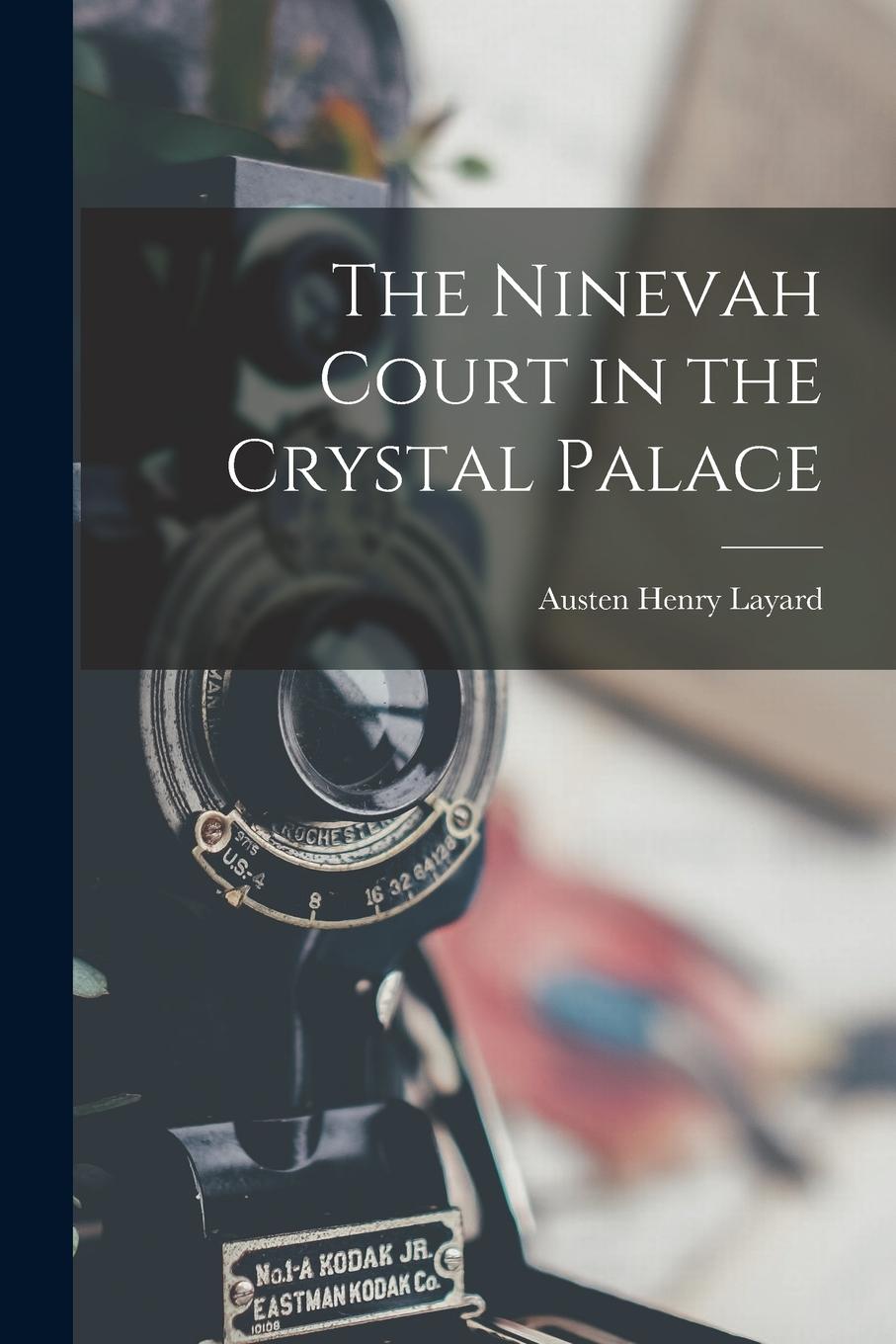 Vorderes Coverbild The Ninevah Court in the Crystal Palace