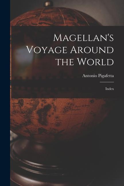 Vorderes Coverbild Magellan's Voyage Around the World: Index