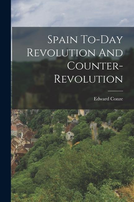 Vorderes Coverbild Spain To-Day Revolution And Counter-Revolution
