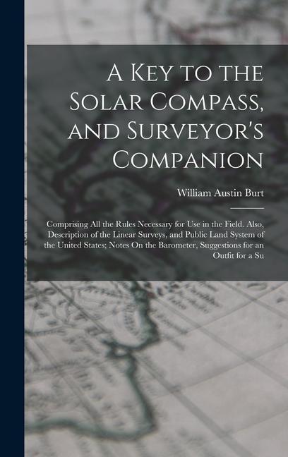 Vorderes Coverbild A Key to the Solar Compass, and Surveyor's Companion