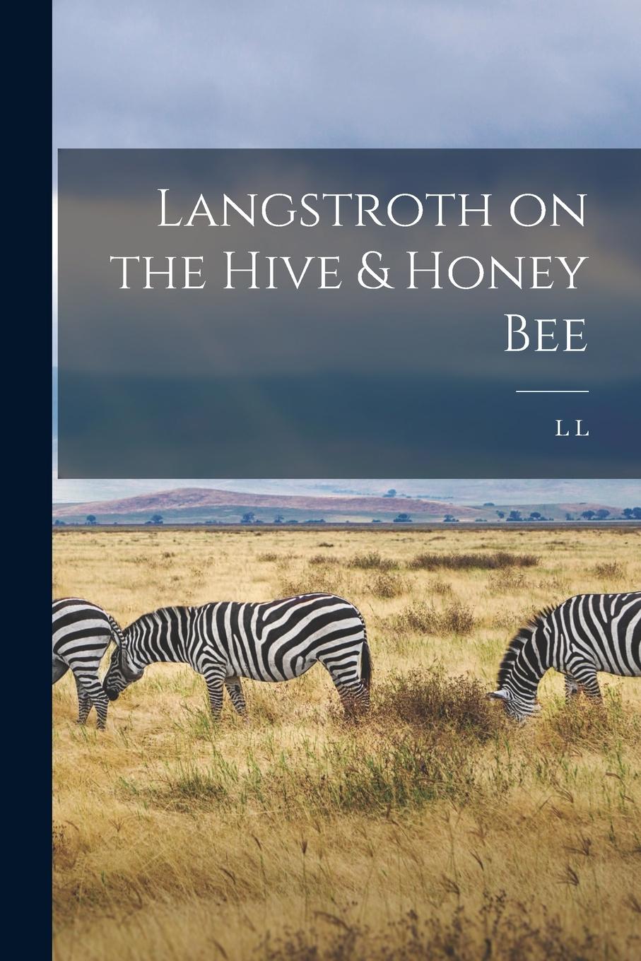 Vorderes Coverbild Langstroth on the Hive & Honey Bee