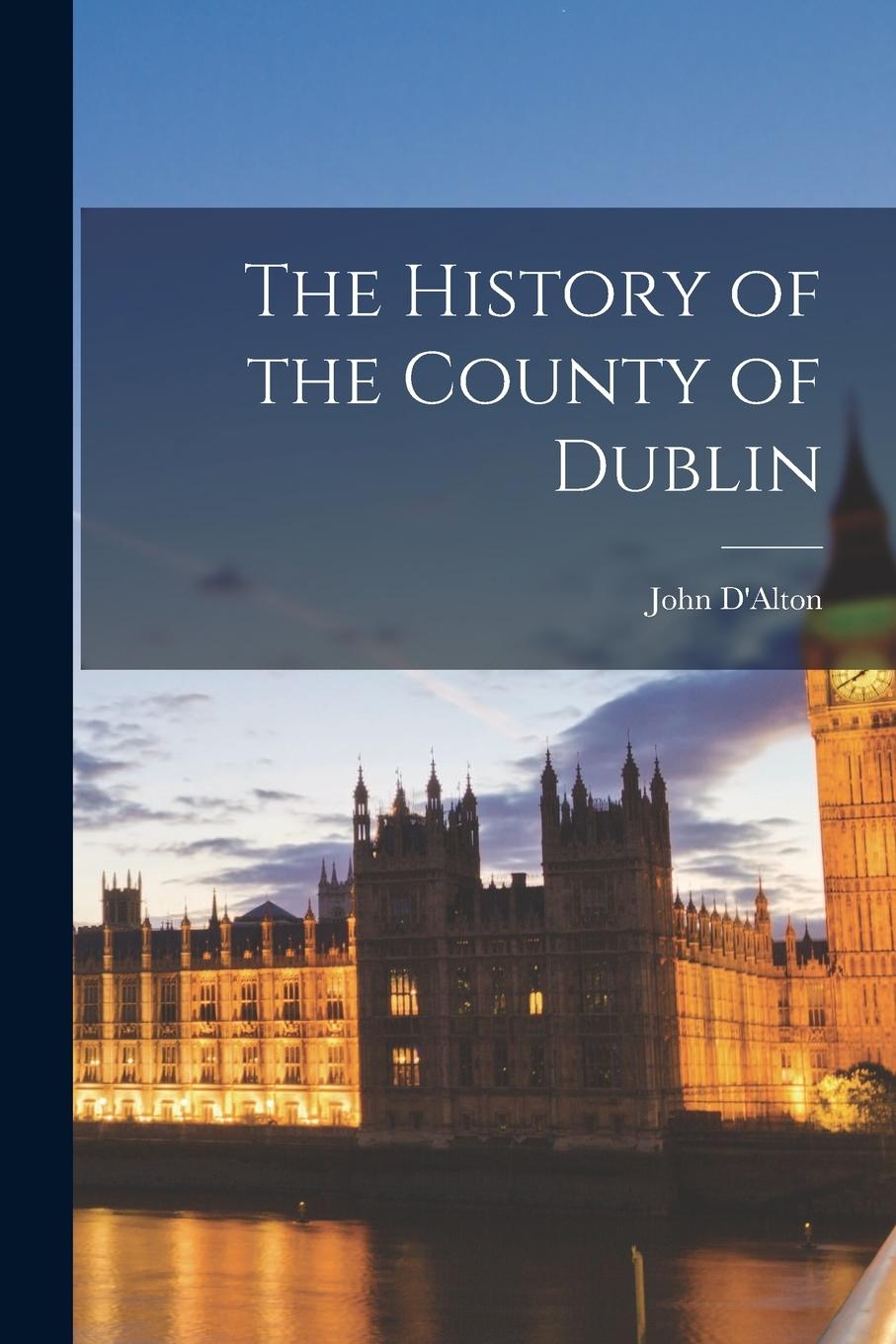Vorderes Coverbild The History of the County of Dublin