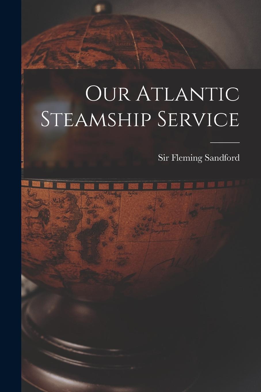 Vorderes Coverbild Our Atlantic Steamship Service