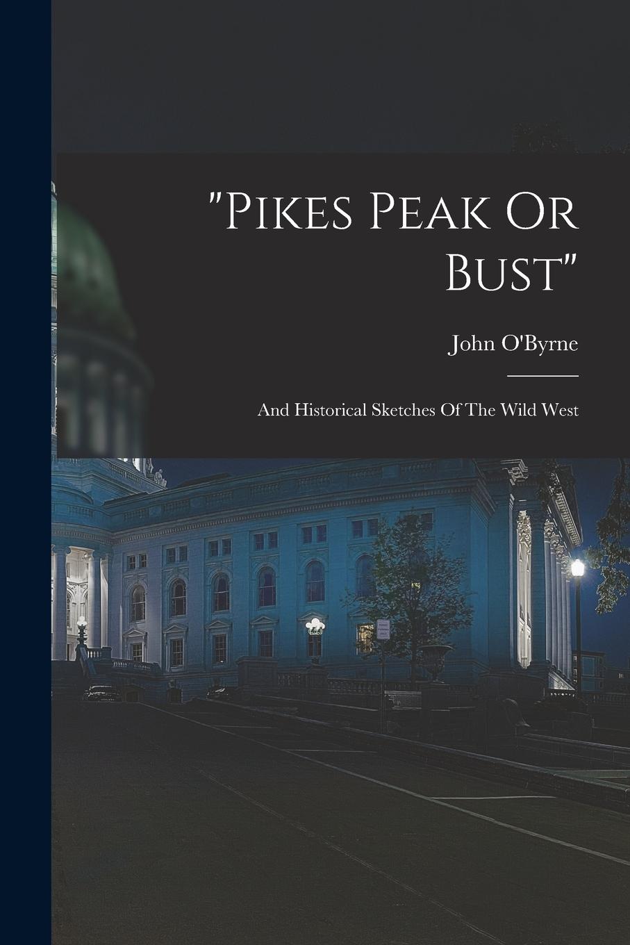 Vorderes Coverbild "pikes Peak Or Bust"