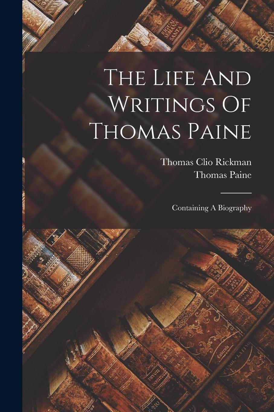 Vorderes Coverbild The Life And Writings Of Thomas Paine: Containing A Biography