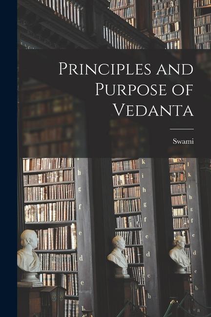 Vorderes Coverbild Principles and Purpose of Vedanta