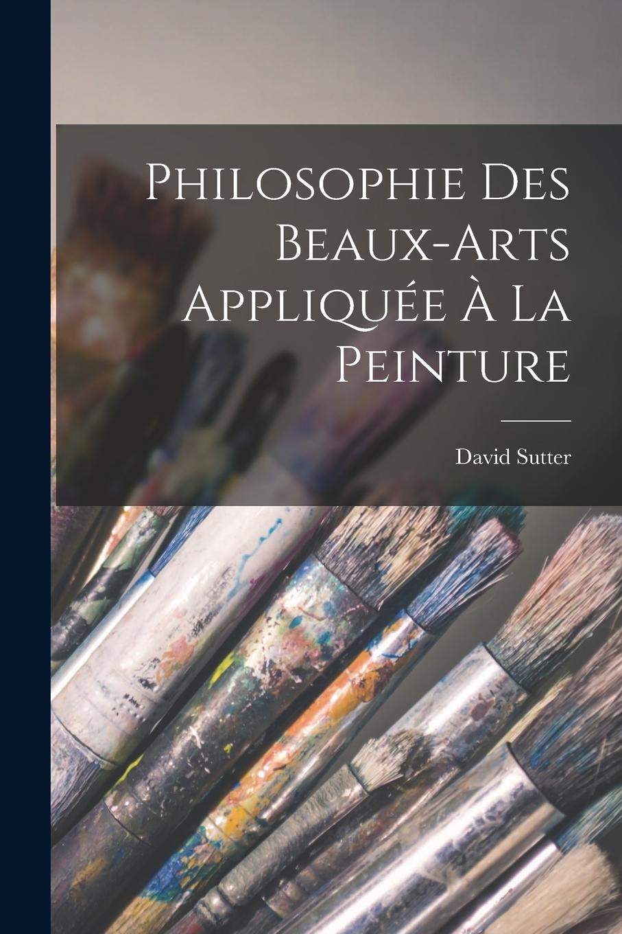 Vorderes Coverbild Philosophie des beaux-arts appliquée à la peinture