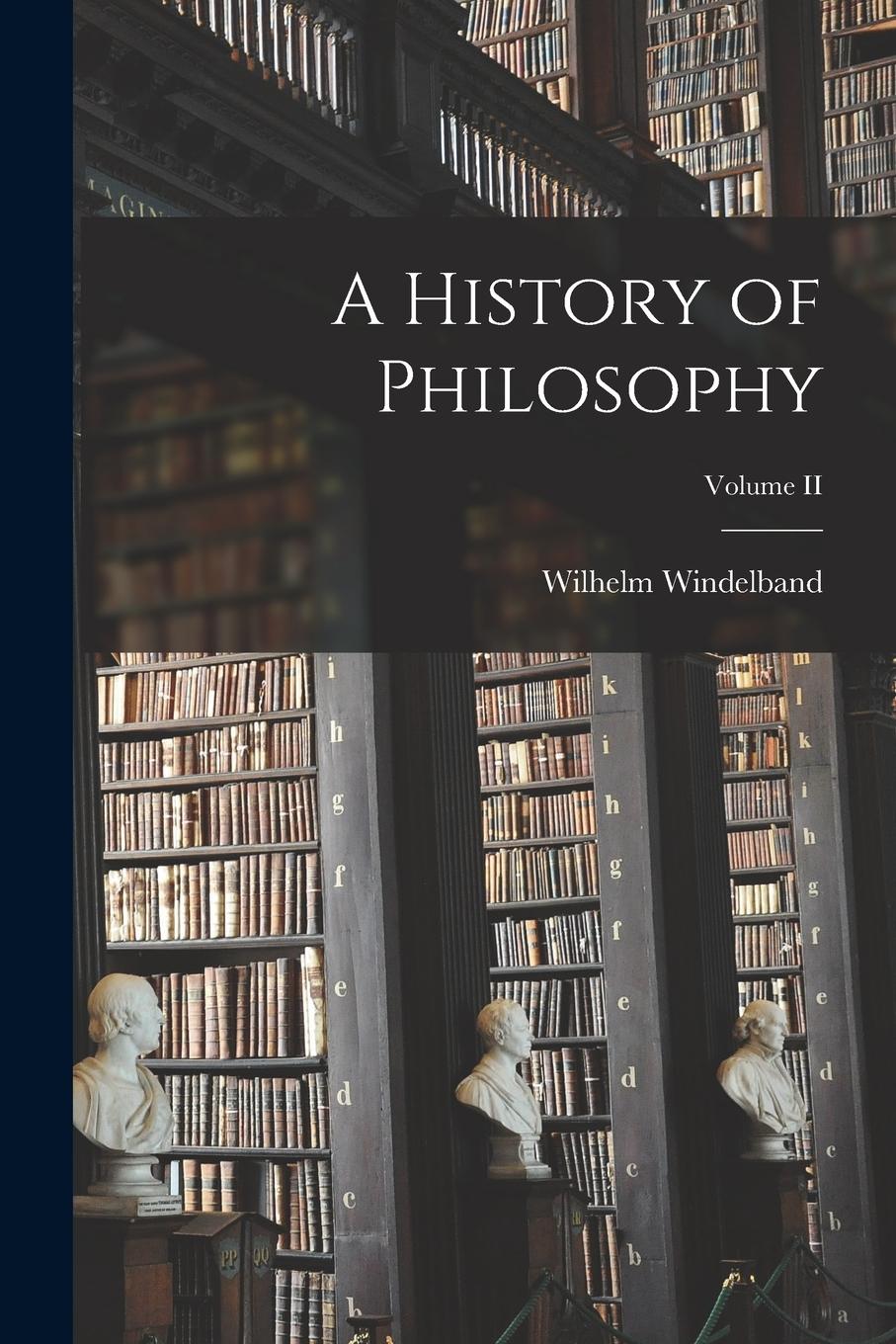 Vorderes Coverbild A History of Philosophy; Volume II