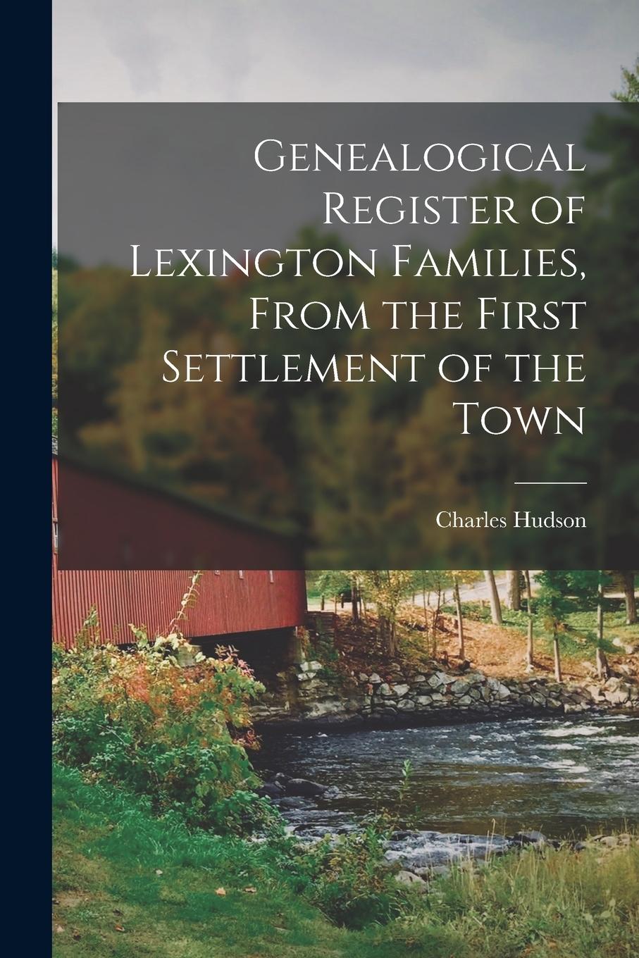 Vorderes Coverbild Genealogical Register of Lexington Families, From the First Settlement of the Town