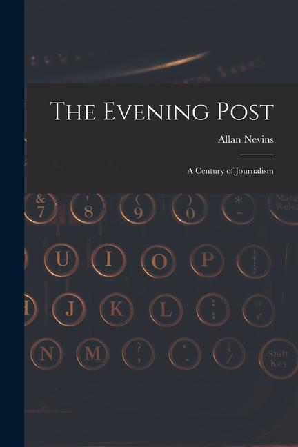 Vorderes Coverbild The Evening Post: A Century of Journalism