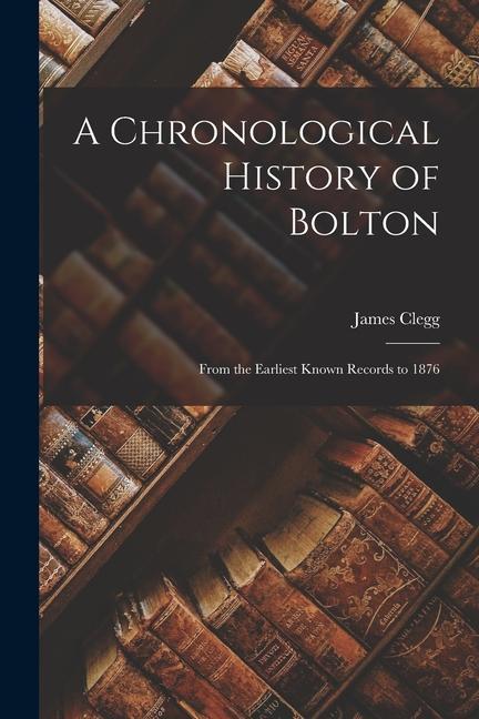 Vorderes Coverbild A Chronological History of Bolton