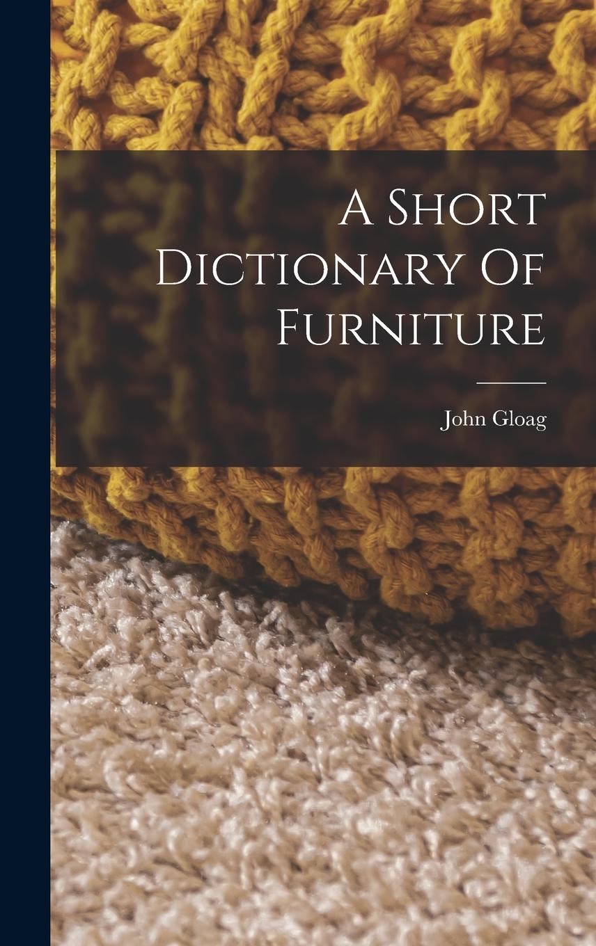Vorderes Coverbild A Short Dictionary Of Furniture