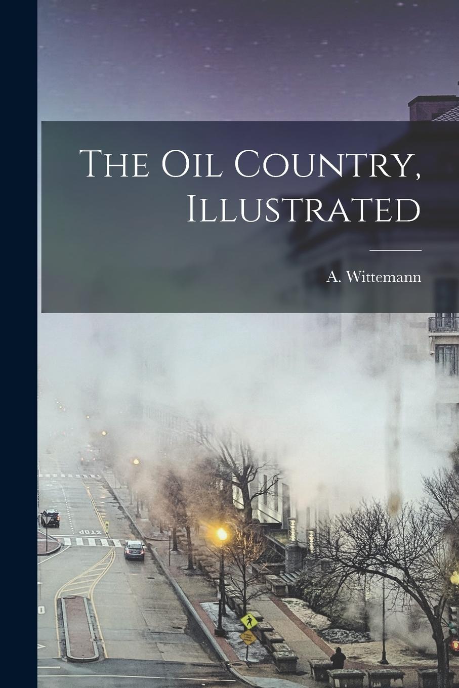 Vorderes Coverbild The oil Country, Illustrated