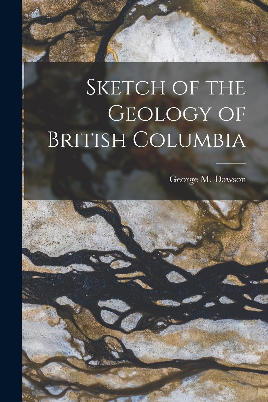 Vorderes Coverbild Sketch of the Geology of British Columbia