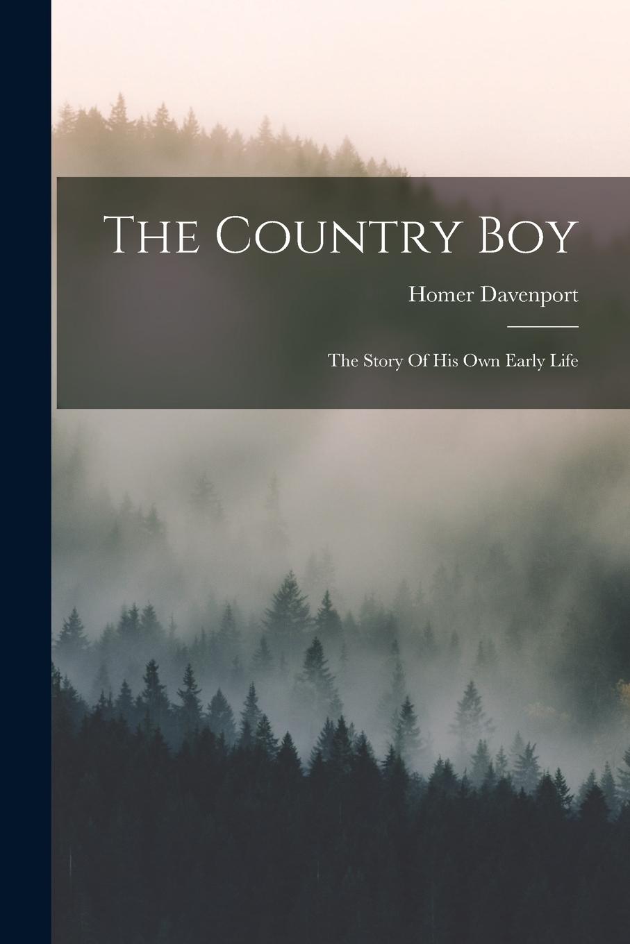 Vorderes Coverbild The Country Boy: The Story Of His Own Early Life