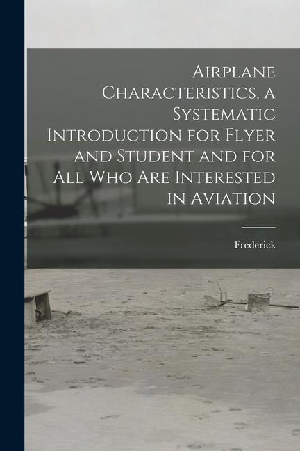 Vorderes Coverbild Airplane Characteristics, a Systematic Introduction for Flyer and Student and for All Who Are Interested in Aviation