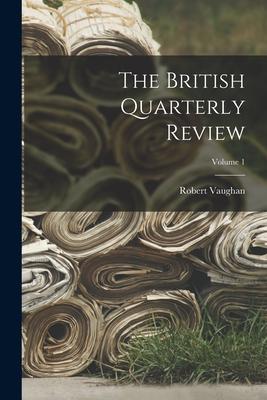 Vorderes Coverbild The British Quarterly Review; Volume 1