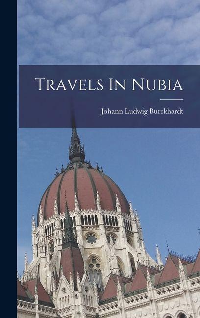 Vorderes Coverbild Travels In Nubia