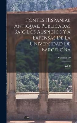 Vorderes Coverbild Fontes Hispaniae antiquae, publicadas bajo los auspicios y a expensas de la Universidad de Barcelona; Volumen 09