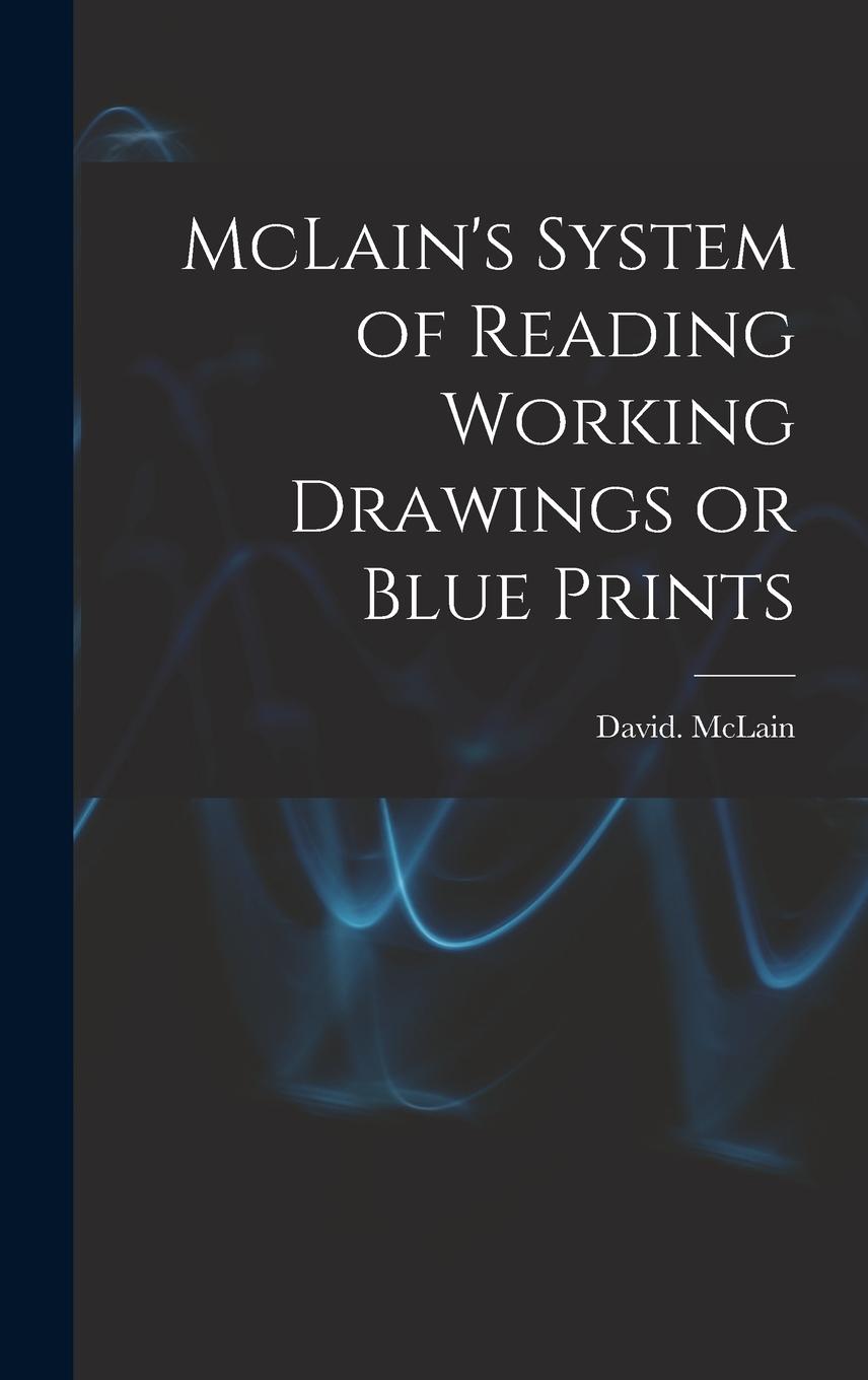 Vorderes Coverbild McLain's System of Reading Working Drawings or Blue Prints