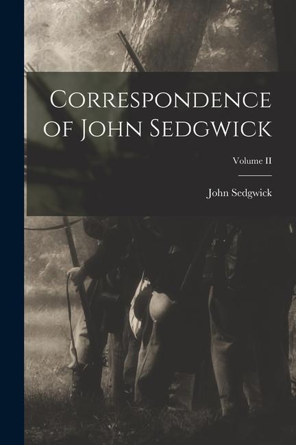 Vorderes Coverbild Correspondence of John Sedgwick; Volume II