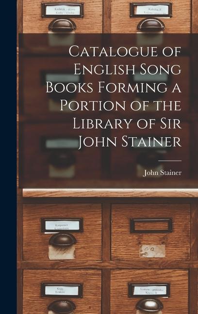 Vorderes Coverbild Catalogue of English Song Books Forming a Portion of the Library of Sir John Stainer