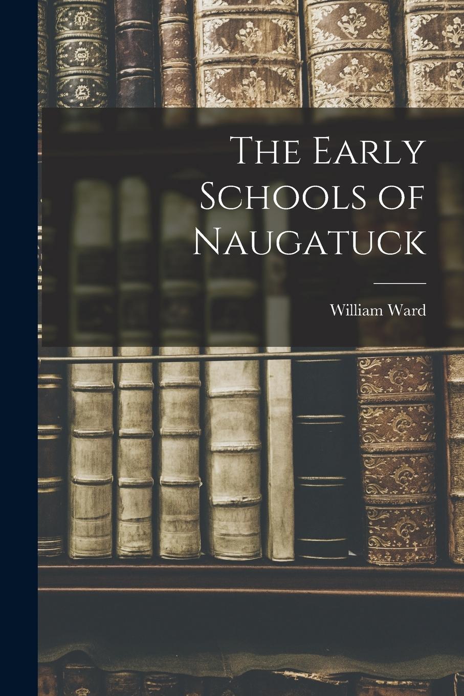 Vorderes Coverbild The Early Schools of Naugatuck