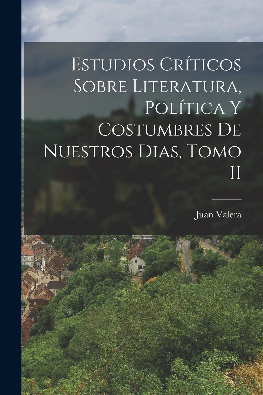 Vorderes Coverbild Estudios Críticos Sobre Literatura, Política y Costumbres de Nuestros Dias, Tomo II