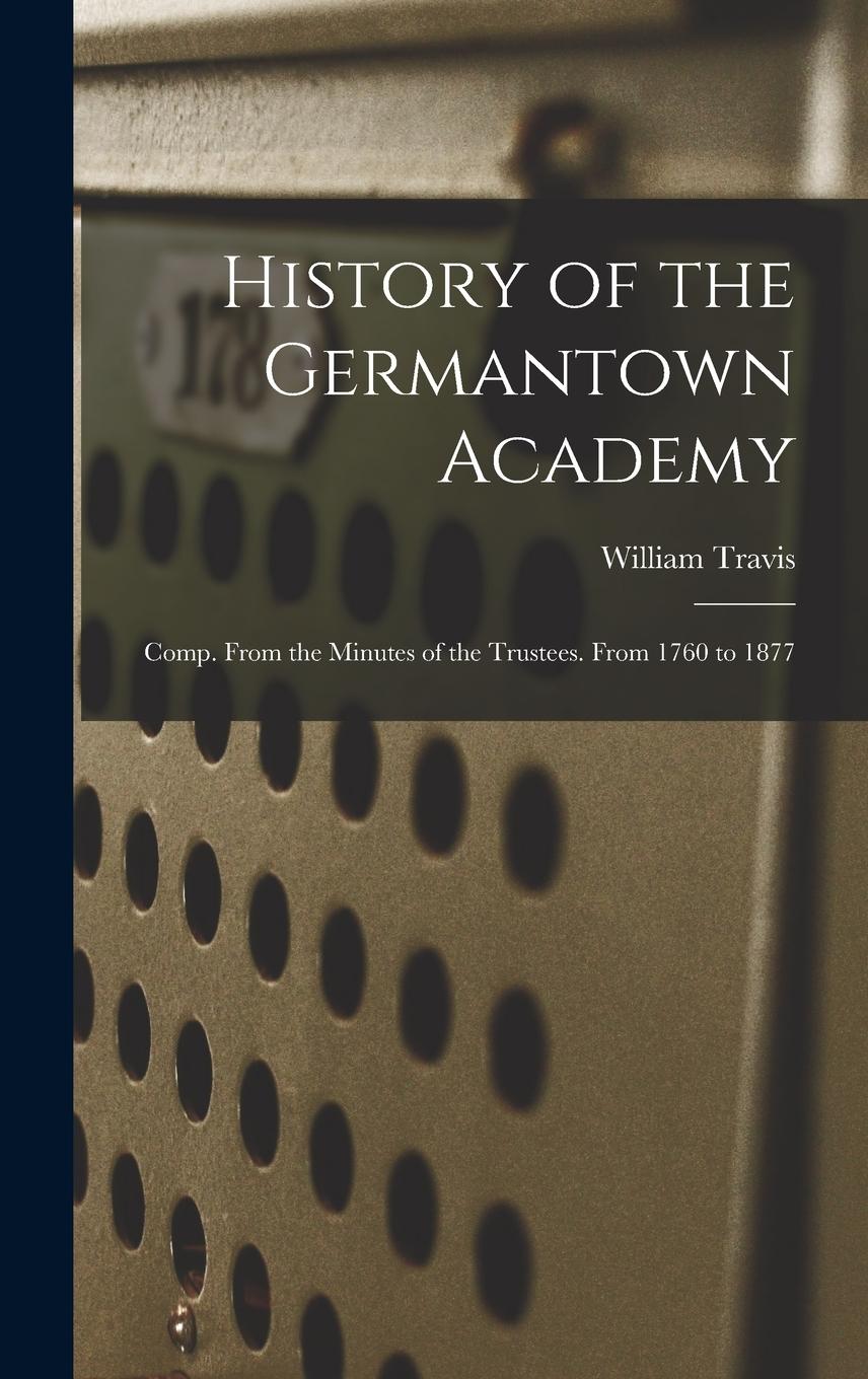 Vorderes Coverbild History of the Germantown Academy