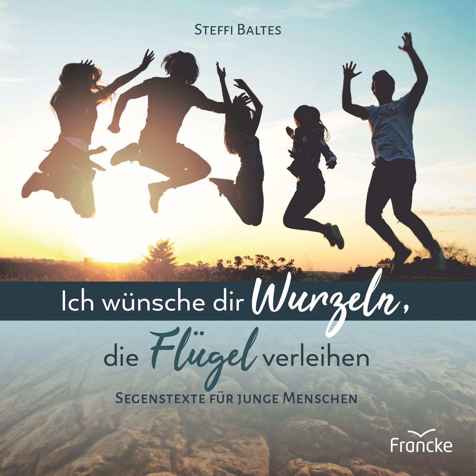 Vorderes Coverbild Ich wünsche dir Wurzeln, die Flügel verleihen