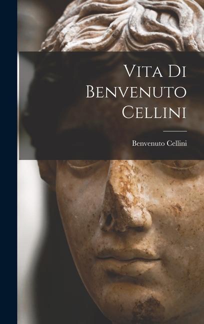 Vorderes Coverbild Vita Di Benvenuto Cellini