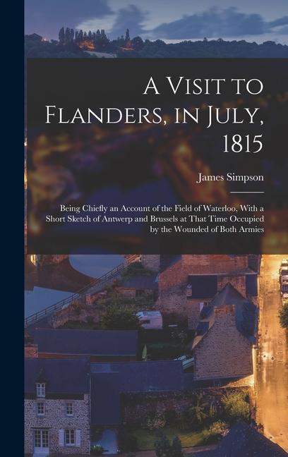 Vorderes Coverbild A Visit to Flanders, in July, 1815