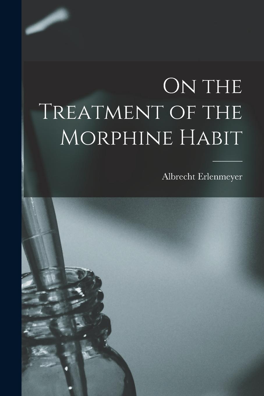 Vorderes Coverbild On the Treatment of the Morphine Habit