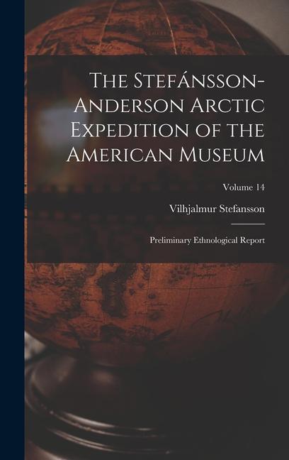Vorderes Coverbild The Stefánsson-Anderson Arctic Expedition of the American Museum