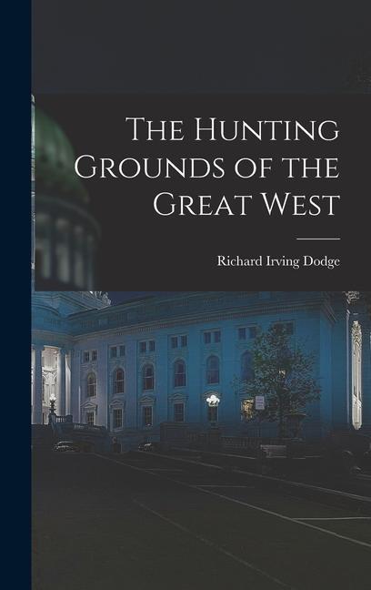 Vorderes Coverbild The Hunting Grounds of the Great West