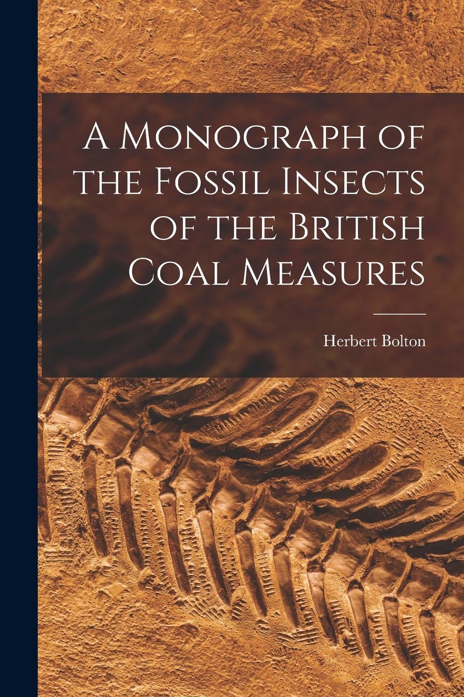 Vorderes Coverbild A Monograph of the Fossil Insects of the British Coal Measures