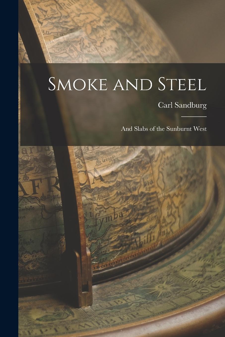 Vorderes Coverbild Smoke and Steel: And Slabs of the Sunburnt West