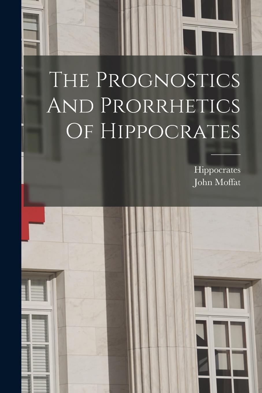 Vorderes Coverbild The Prognostics And Prorrhetics Of Hippocrates