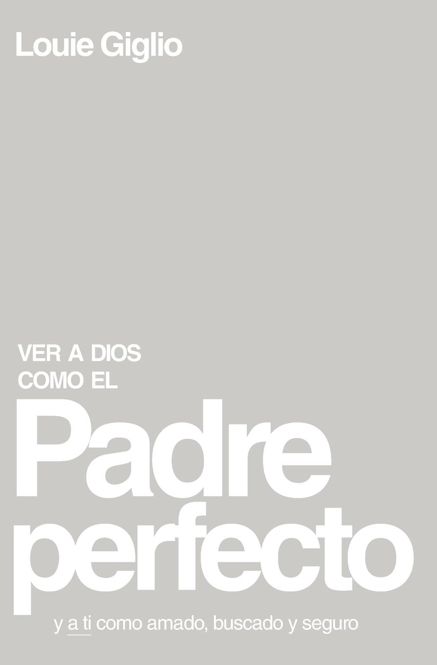 Vorderes Coverbild Ver a Dios Como El Padre Perfecto...