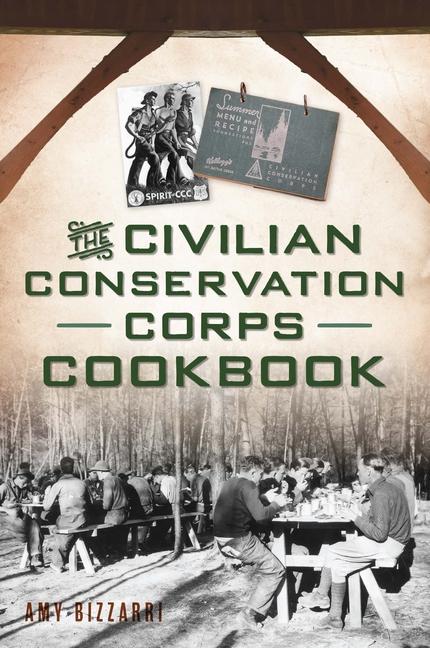 Vorderes Coverbild The Civilian Conservation Corps Cookbook