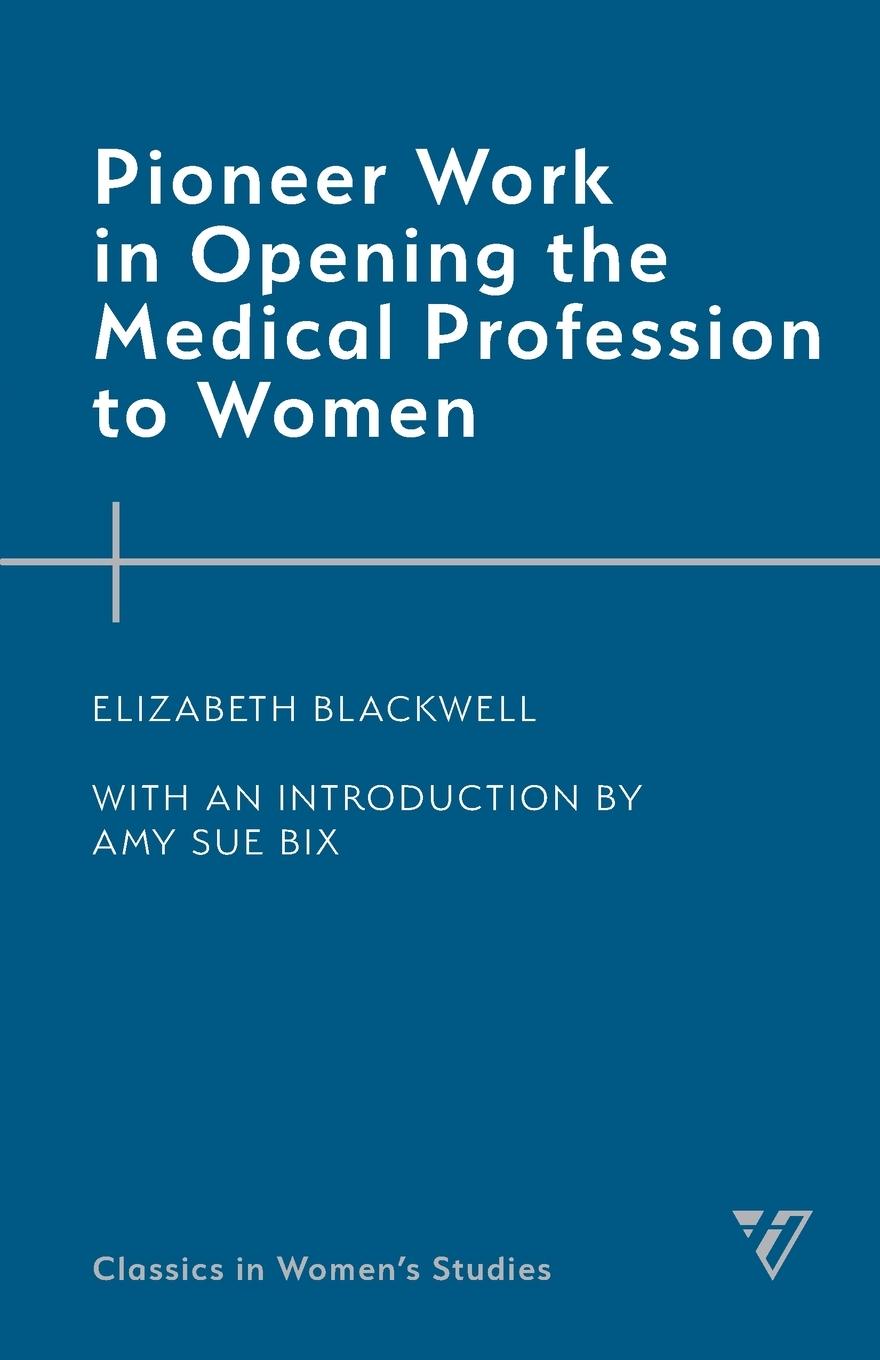 Vorderes Coverbild Pioneer Work in Opening the Medical Profession to Women