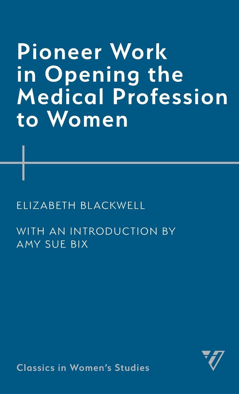 Vorderes Coverbild Pioneer Work in Opening the Medical Profession to Women