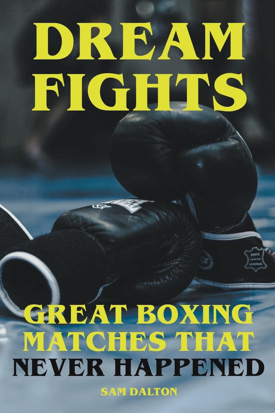 Vorderes Coverbild Dream Fights - Great Boxing Matches Which Never Happened