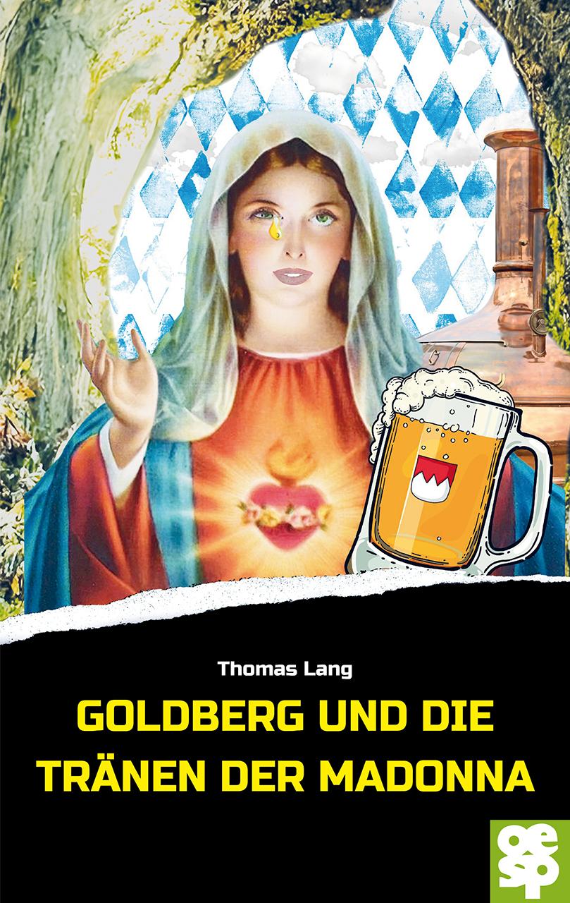 Vorderes Coverbild Goldberg und die Tränen der Madonna
