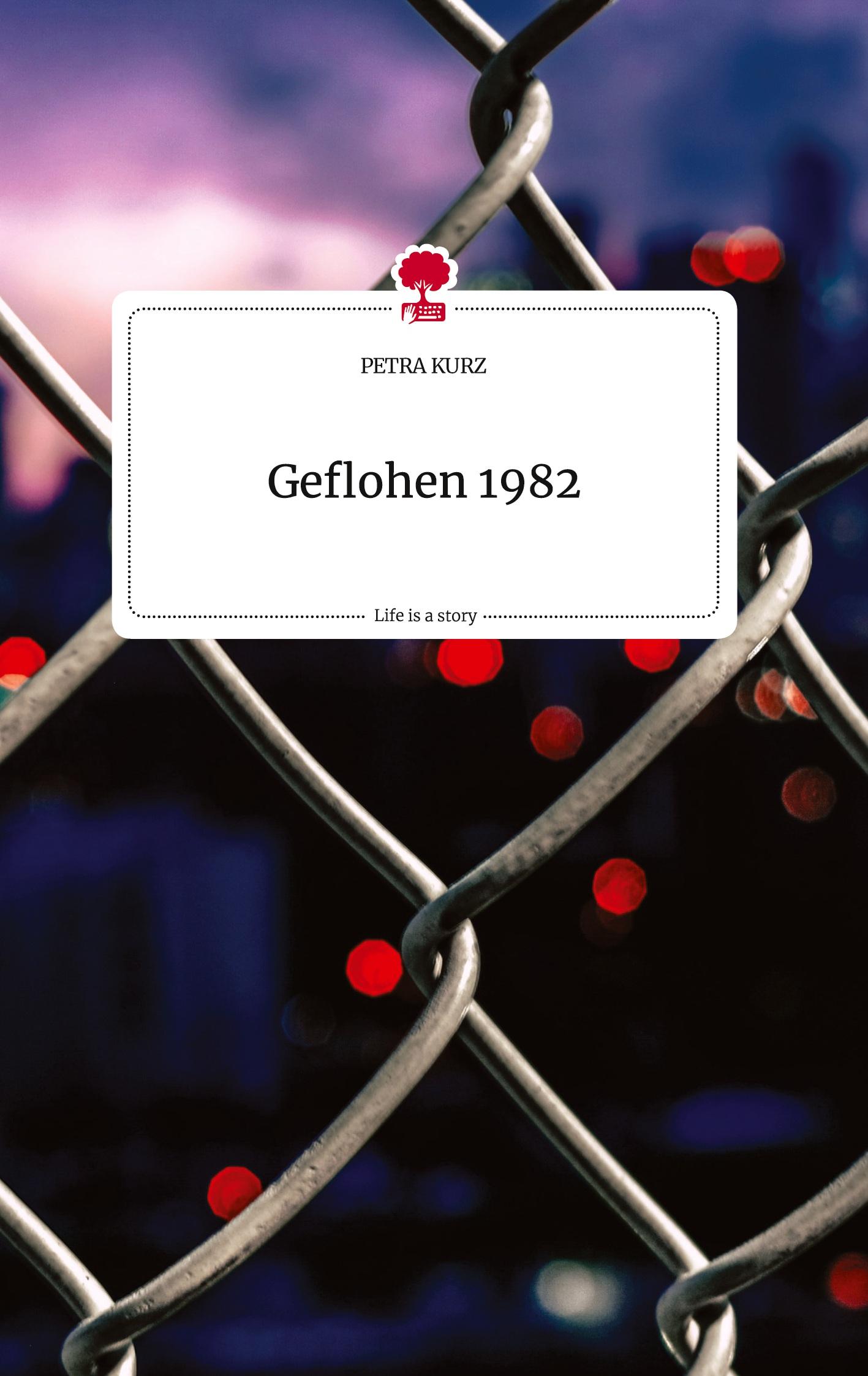Vorderes Coverbild Geflohen 1982. Life is a Story - story.one