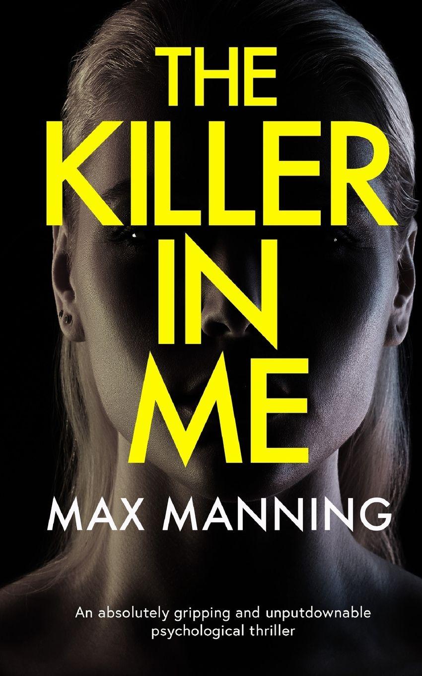 Vorderes Coverbild THE KILLER IN ME an absolutely gripping and unputdownable psychological thriller