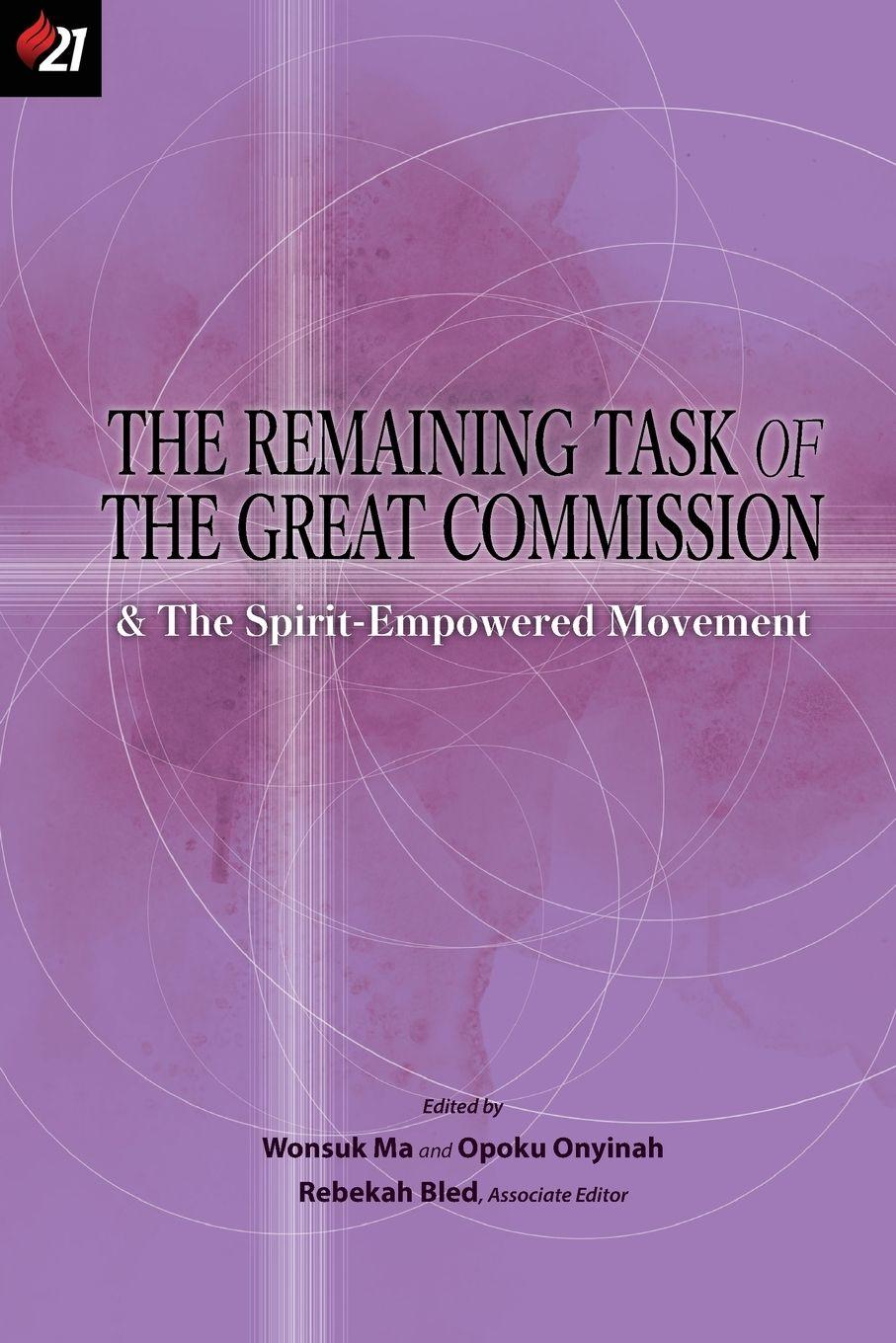 Vorderes Coverbild The Remaining Task of the Great Commission & the Spirit-Empowered Movement