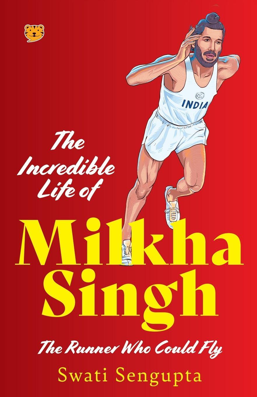 Vorderes Coverbild The Incredible Life of Milkha Singh the Runner Who Could Fly