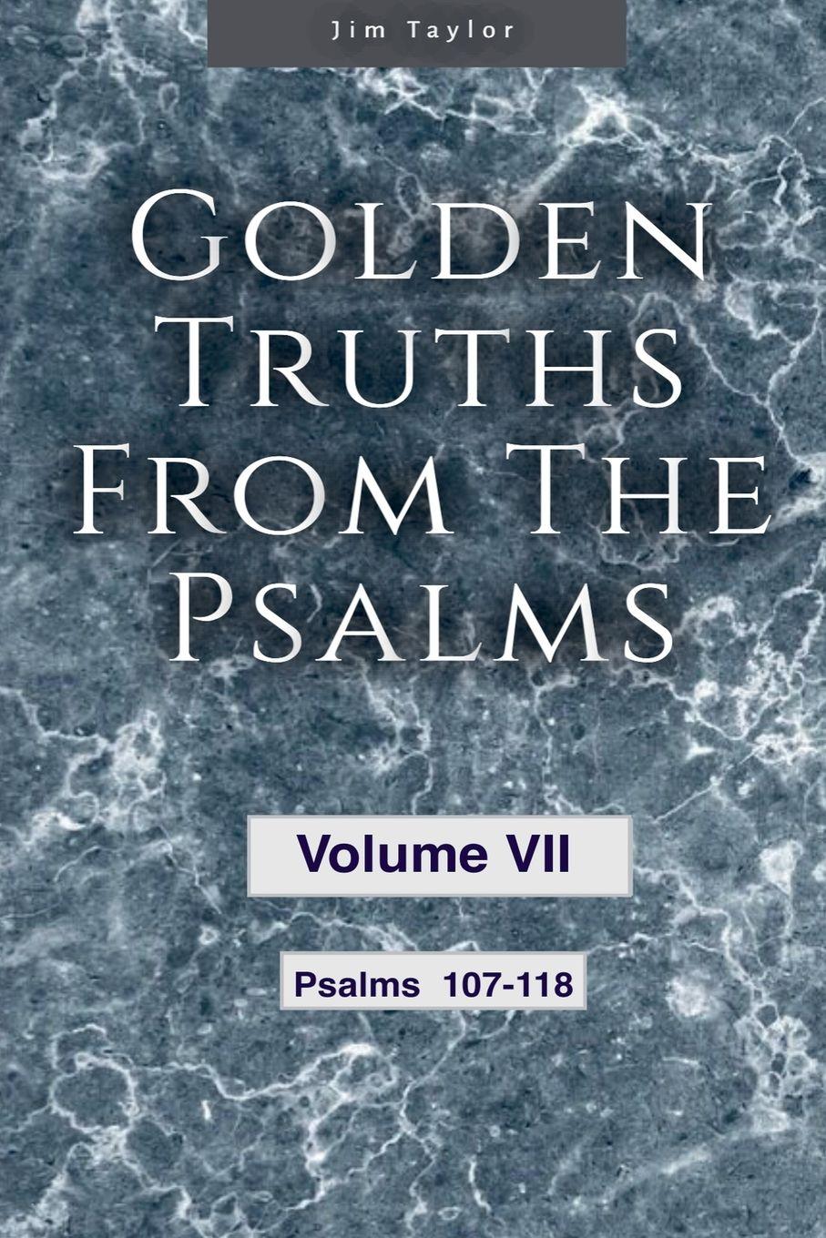 Vorderes Coverbild Golden Truths from the Psalms - Volume VII - Psalms 107-118